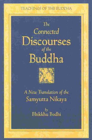 Imagen de archivo de The Connected Discourses of the Buddha: A New Translation of the Samyutta Nikaya, 2 Vols. a la venta por Tin Can Mailman, Arcata