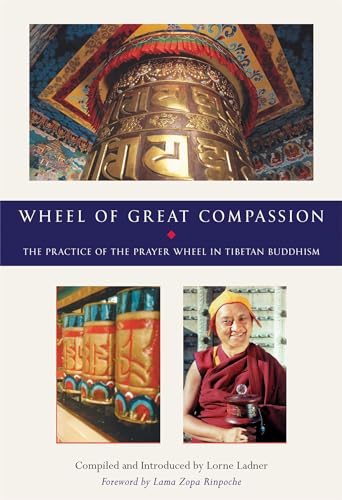 9780861711741: Wheel of Great Compassion: The Practice of the Prayer Wheel in Tibetan Buddhism
