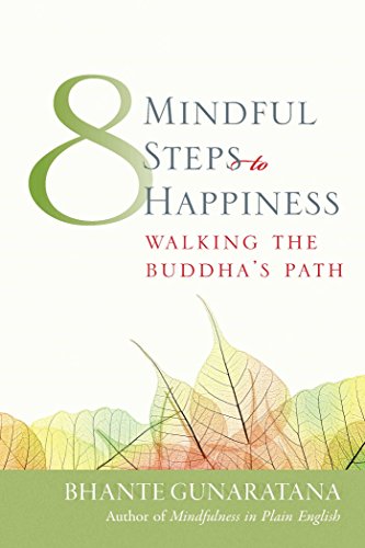 Beispielbild fr Eight Mindful Steps to Happiness: Walking the Buddha's Path (Meditation in Plain English) zum Verkauf von Wonder Book