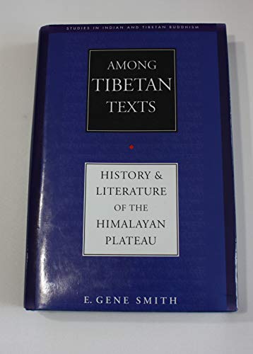 9780861711796: Among Tibetan Texts: History and Literature of the Tibetan Plateau (Studies in Indian and Tibetan Buddhism)