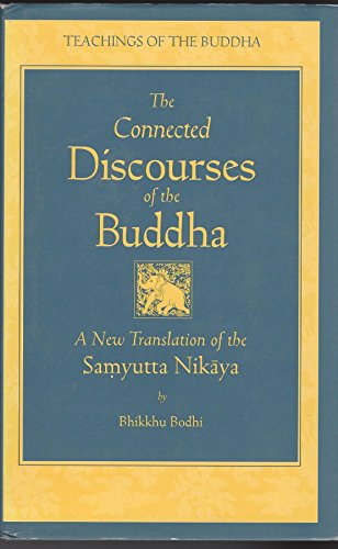 9780861711888: The Connected Discourses of the Buddha: A New Translation of the Samyutta Nikaya ; Translated from the Pali ; Original Translation by Bhikkhu Bodhi Vol. 1