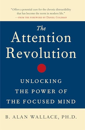 Beispielbild fr The Attention Revolution: Unlocking the Power of the Focused Mind zum Verkauf von Goodwill Books