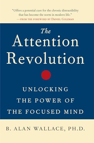 9780861712762: The Attention Revolution: B. Alan Wallace: v.ution (The Attention RE: Unlocking the Power of the Focused Mind)