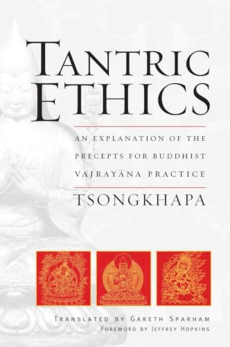 Stock image for Tantric Ethics: An Explanation of the Precepts for Buddhist Vajrayana Practice for sale by Revaluation Books