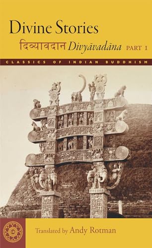 9780861712953: Divine Stories: Divyavadana, Part 1 (Classics of Indian Buddhism)