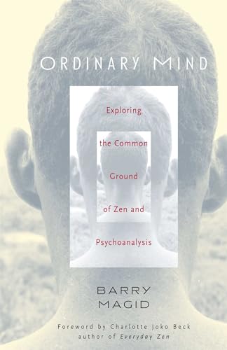 Beispielbild fr Ordinary Mind : Exploring the Common Ground of Zen and Psychoanalysis zum Verkauf von Better World Books