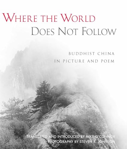 Beispielbild fr Where the World Does Not Follow: Buddhist China in Picture and Poem zum Verkauf von HPB-Diamond