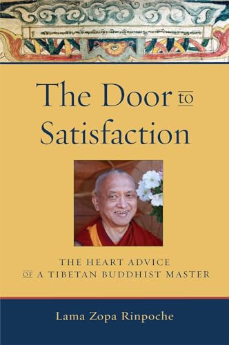 9780861713103: The Door to Satisfaction: The Heart Advice of a Tibetan Buddhist Master