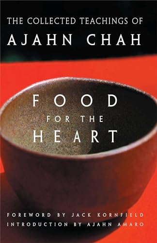 Beispielbild fr Food for the Heart: The Collected Teachings of Ajahn Chah zum Verkauf von Seattle Goodwill