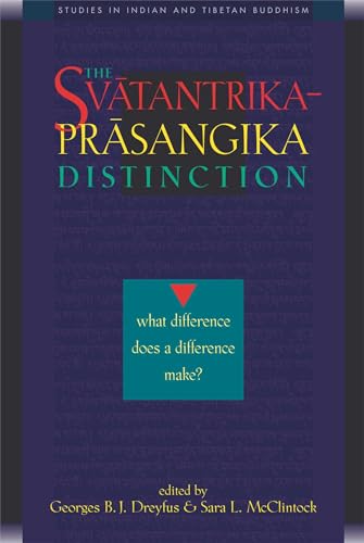 Stock image for The Svatantrika-Prasangika Distinction: What Difference Does a Difference Make? for sale by Open Books