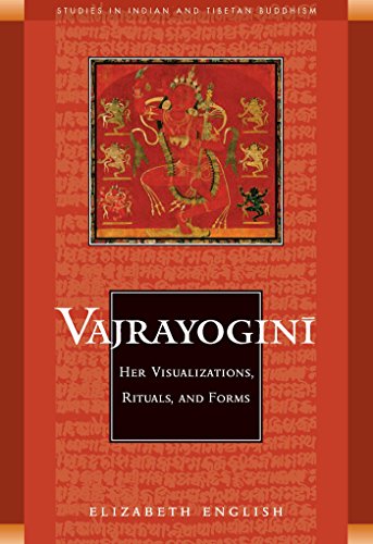 Stock image for Vajrayogini: Her Visualization, Rituals, and Forms (Studies in Indian and Tibetan Buddhism) for sale by GF Books, Inc.