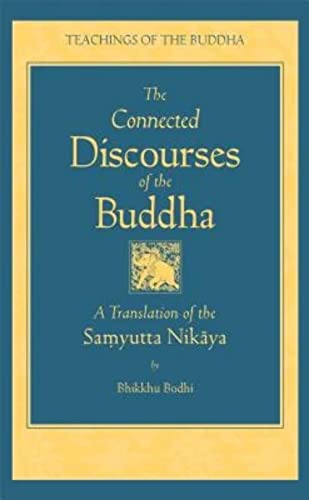 Imagen de archivo de The Connected Discourses of the Buddha: A Translation of the Samyutta Nikaya a la venta por Goodvibes Books