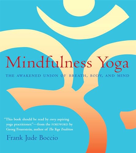Beispielbild fr Mindfulness Yoga: The Awakened Union of Breath, Body, and Mind zum Verkauf von Buchpark
