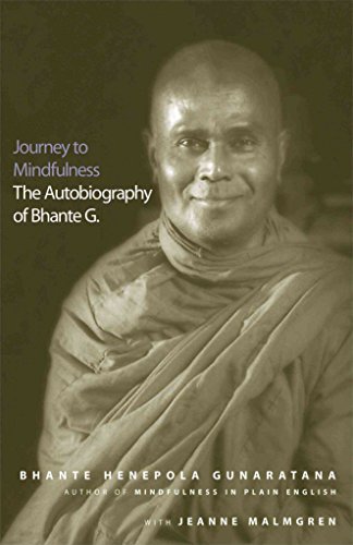 Journey to mindfulness - the Autobiography of Bhante G.