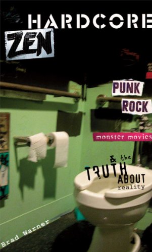 Stock image for Hardcore Zen: Punk Rock, Monster Movies and the Truth About Reality for sale by Front Cover Books