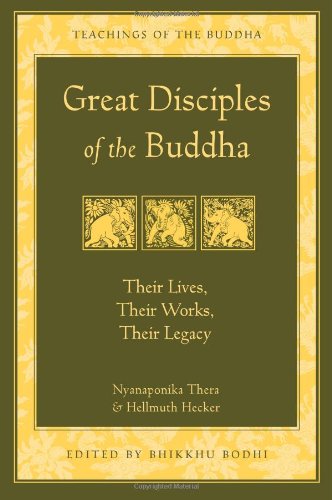 9780861713813: Great Disciples of the Buddha: Their Lives, Their Works, Their Legacy