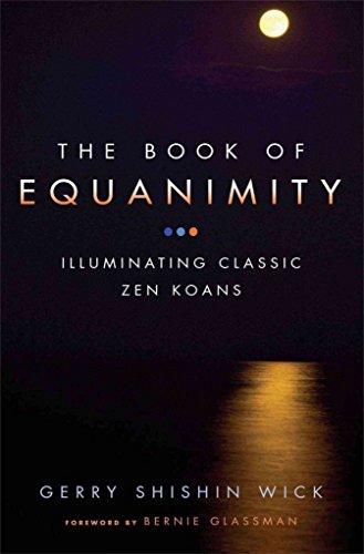 Beispielbild fr The Book of Equanimity : Illuminating Classic Zen Koans zum Verkauf von Better World Books