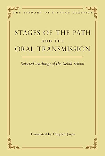 Stock image for Stages of the Path and the Oral Transmission: Selected Teachings of the Geluk School for sale by Revaluation Books