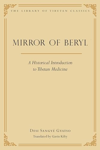 9780861714674: Mirror of Beryl: A Historical Introduction to Tibetan Medicine (Volume 28)