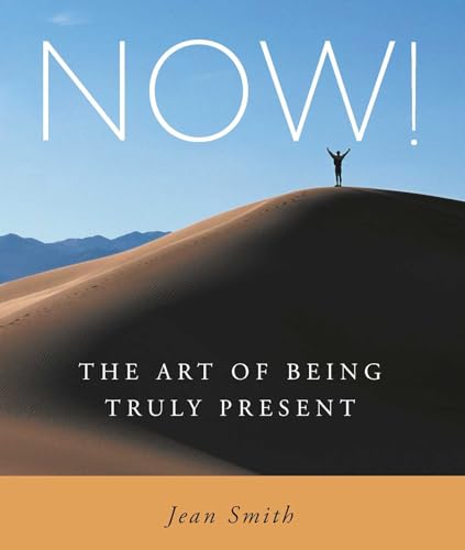 Stock image for NOW!: The Art of Being Truly Present for sale by SecondSale