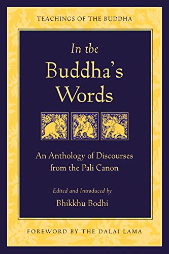 Imagen de archivo de In the Buddha's Words: An Anthology of Discourses from the Pali Canon (Teachings of the Buddha) a la venta por HPB-Diamond