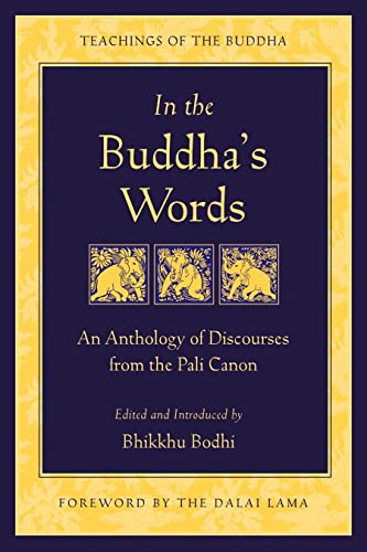 In The Buddha?S Words: An Anthology Of Discourses From The Pali Canon