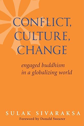 Conflict, Culture, Change: Engaged Buddhism In A Globalizing World