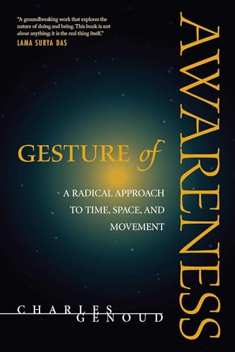 Beispielbild fr Gesture of Awareness: A Radical Approach to Time, Space, and Movement zum Verkauf von Goodwill of Colorado