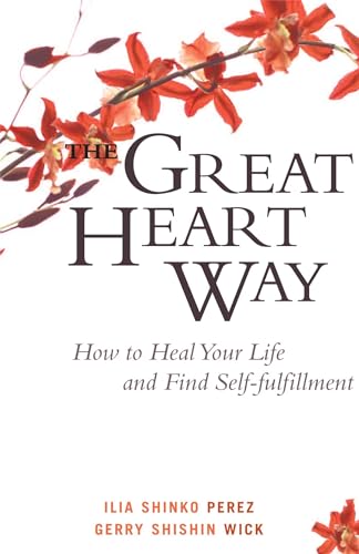 9780861715138: The Great Heart Way: How To Heal Your Life and Find Self-Fulfillment