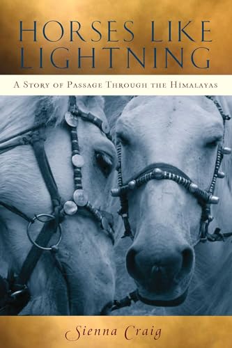9780861715176: Horses Like Lightning: A Story of Passage Through the Himalayas