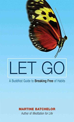 Beispielbild fr Let Go: A Buddhist Guide to Breaking Free of Habits zum Verkauf von WorldofBooks