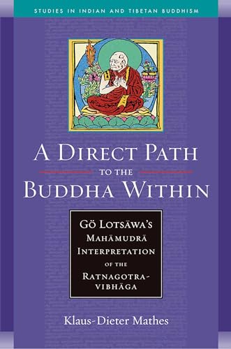 Stock image for A Direct Path to the Buddha Within: Go Lotsawa's Mahamudra Interpretation of the Ratnagotravibhaga for sale by ! Turtle Creek Books  !
