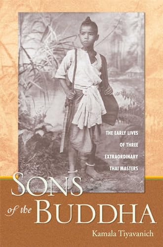 Beispielbild fr Sons of the Buddha: The Early Lives of Three Extraordinary Thai Masters zum Verkauf von ThriftBooks-Atlanta