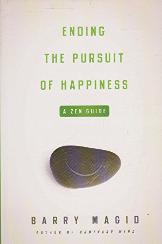 9780861715534: Ending the Pursuit of Happiness: A Zen Guide