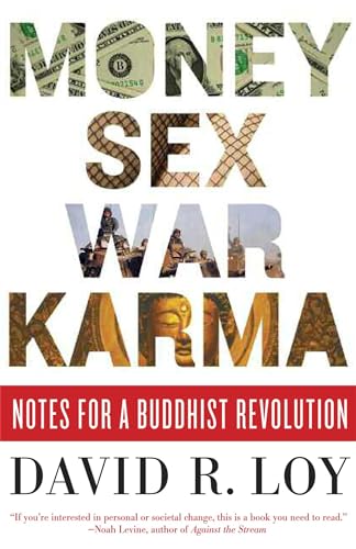 Imagen de archivo de Money, Sex, War, Karma: Notes for a Buddhist Revolution a la venta por Montana Book Company