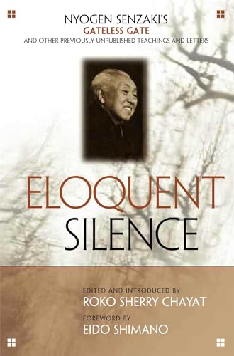 Imagen de archivo de Eloquent Silence: Nyogen Senzaki's Gateless Gate and Other Previously Unpublished Teachings and Letters a la venta por SecondSale