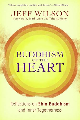 Imagen de archivo de Buddhism of the Heart: Reflections on Shin Buddhism and Inner Togetherness a la venta por HPB-Red