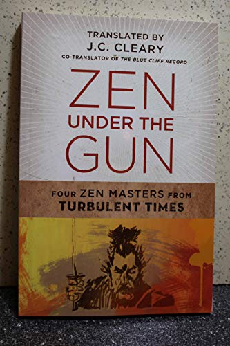 Stock image for Zen Under the Gun: Four Zen Masters from Turbulent Times for sale by HPB Inc.