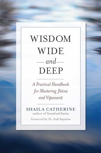 9780861716234: Wisdom Wide and Deep: A Practical Handbook for Mastering Jhana and Vipassana