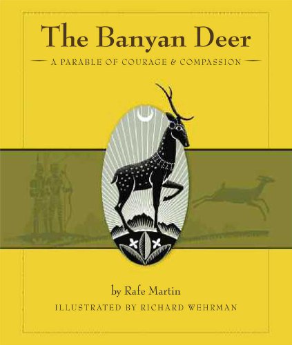 Beispielbild fr The Banyan Deer: A Parable of Courage and Compassion zum Verkauf von SecondSale