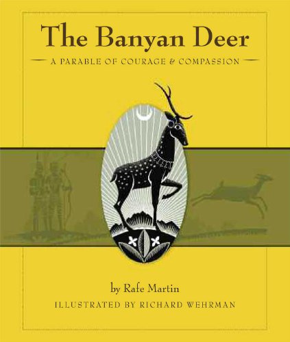 Imagen de archivo de The Banyan Deer : A Parable of Courage and Compassion a la venta por Better World Books: West