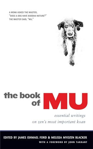 Stock image for The Book of Mu: Essential Writings on Zen's Most Important Koan for sale by HPB-Emerald