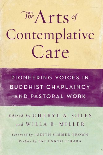 Stock image for The Arts of Contemplative Care: Pioneering Voices in Buddhist Chaplaincy and Pastoral Work for sale by Sequitur Books