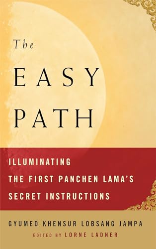 Beispielbild fr The Easy Path: Illuminating the First Panchen Lama's Secret Instructions zum Verkauf von WorldofBooks