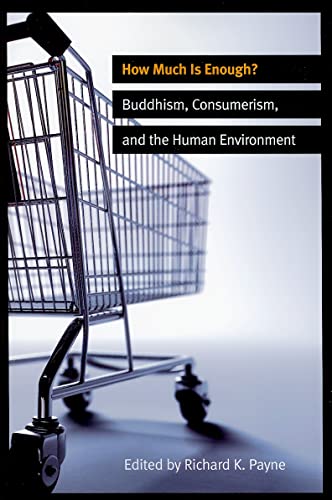 Imagen de archivo de How Much Is Enough? : Buddhism, Consumerism, and the Human Environment a la venta por Better World Books: West
