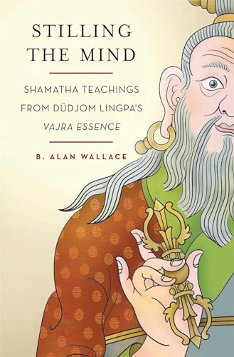 Beispielbild fr Stilling the Mind: Shamatha Teachings from Dudjom Lingpa's Vajra Essence zum Verkauf von Housing Works Online Bookstore