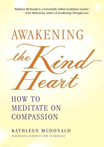 Beispielbild fr Awakening the Kind Heart: How to Meditate on Compassion zum Verkauf von Goodwill of Colorado