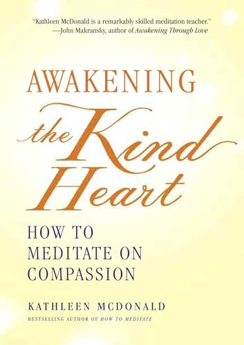 

Awakening the Kind Heart: How to Meditate on Compassion [Soft Cover ]