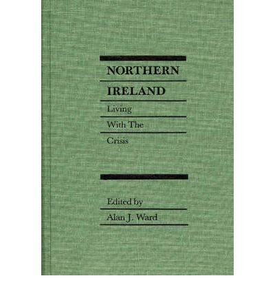 Stock image for Northern Ireland: Living with the Crisis (European Studies) for sale by Kennys Bookstore