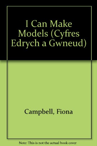 Stock image for I Can Make Models (Cyfres Edrych a Gwneud) for sale by Revaluation Books